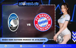 Nhận định Bayern Munich vs Atalanta