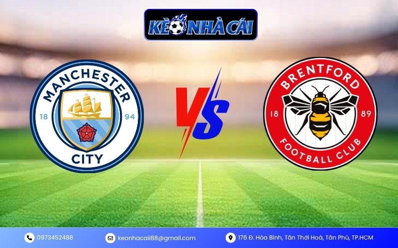Nhận Định Trận Manchester City vs Brentford