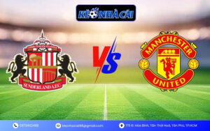 Nhận Định Trận Sunderland vs Manchester United