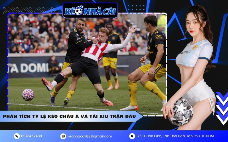 Phân tích tỷ lệ kèo châu Á và tài xỉu trận đấu