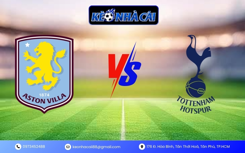 Soi Kèo Aston Villa vs Tottenham Hotspur