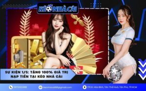 Sự Kiện 1/5: Tặng 100% Giá Trị Nạp Tiền Tại Kèo Nhà Cái