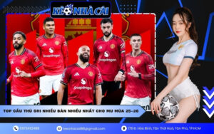 Top cầu thủ ghi nhiều bàn nhiều nhất cho MU mùa 25-26