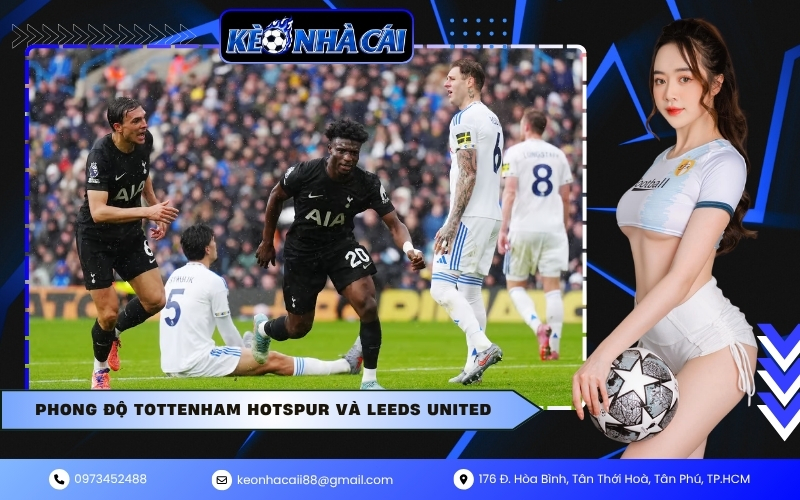 Phong độ Tottenham Hotspur và Leeds United